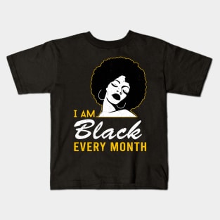 i am black every month black history proud black man woman Kids T-Shirt